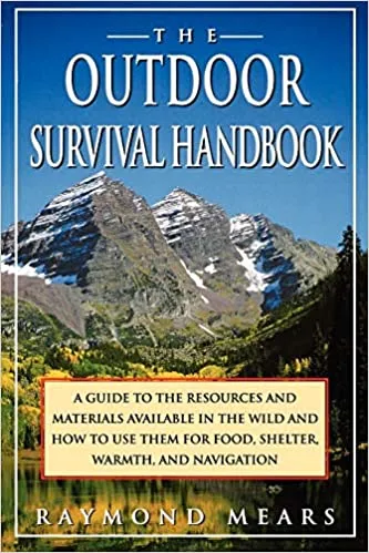 The Outdoor Survival Handbook by Ray Mears